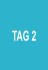 TAG 2